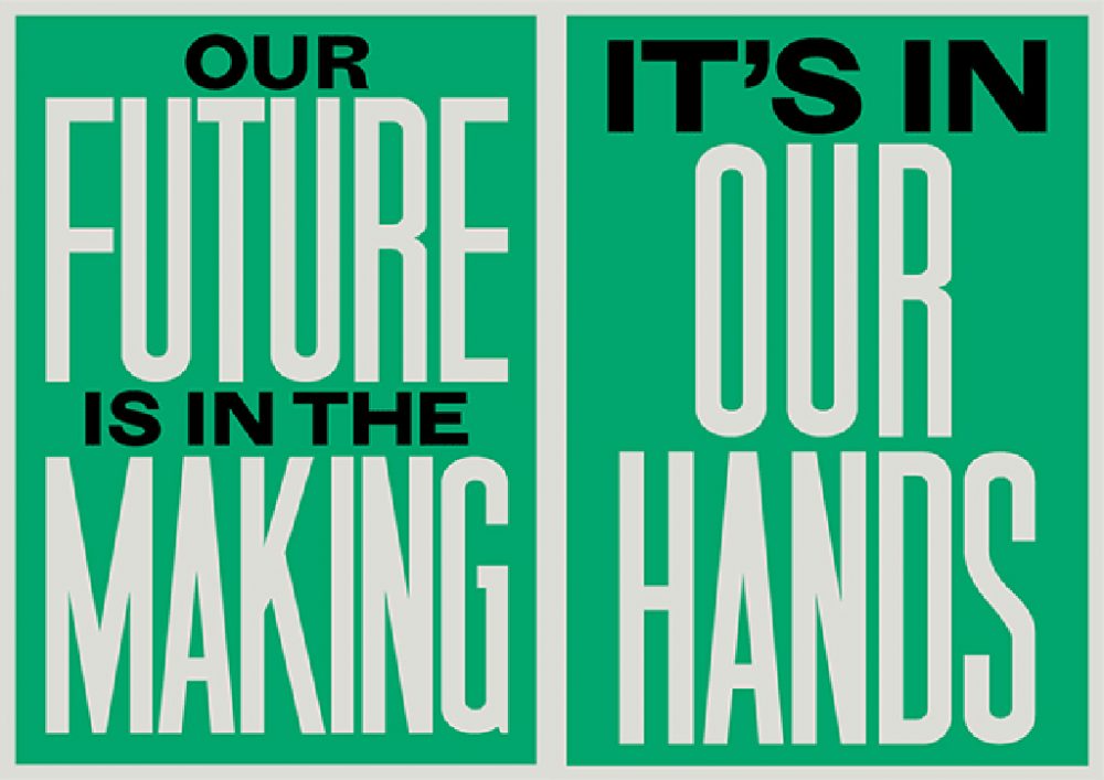 Text reading 'our future is in the making it's in our hands'